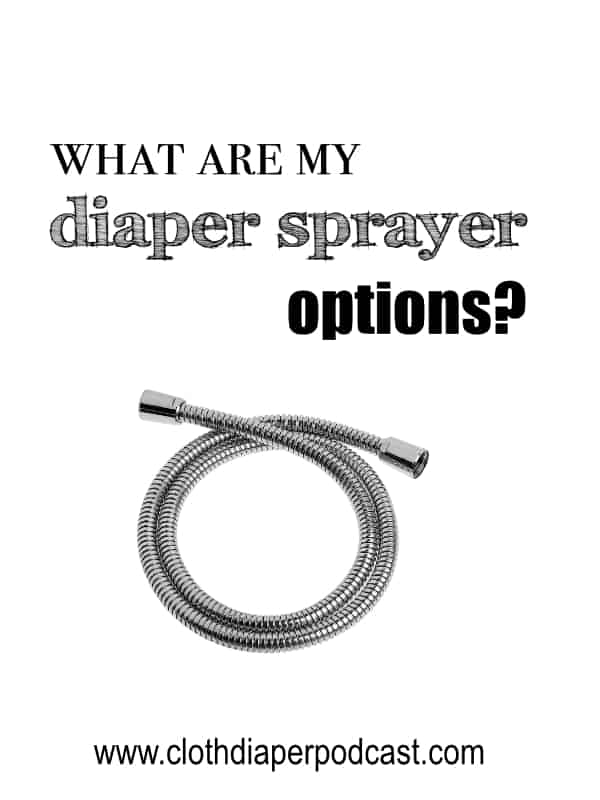What are my Options for Diaper Sprayers #clothdiapering