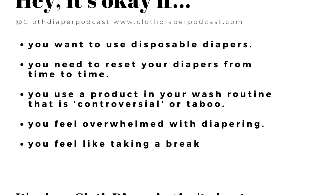 Cloth Diaper Parent – Hey, it’s okay if…