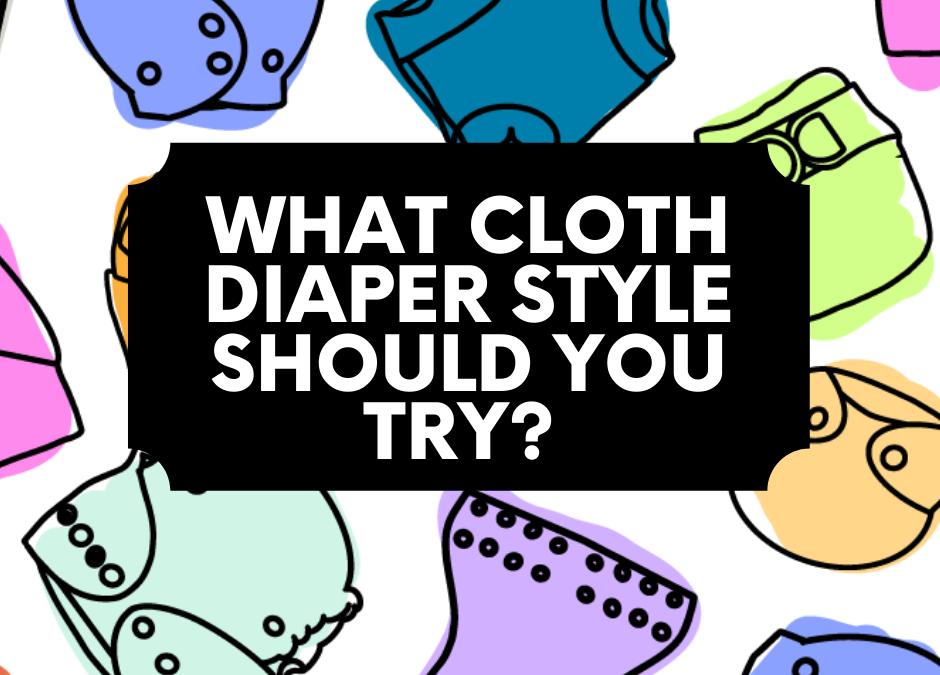 Cloth Diaper Quiz – Best Diaper Style for your family?