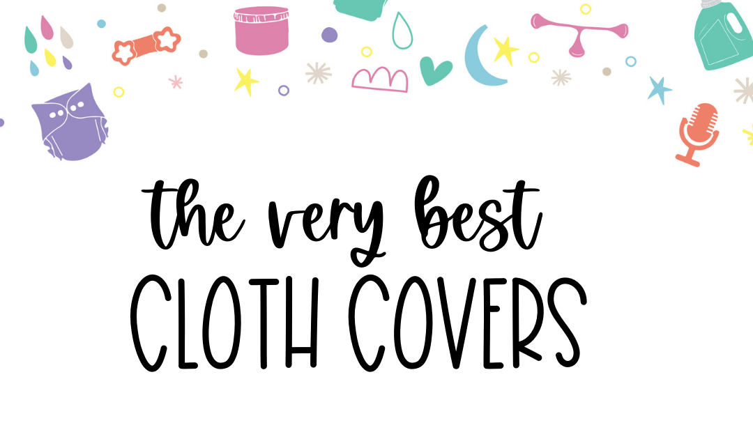 Guide to the Best Cloth Diaper Covers