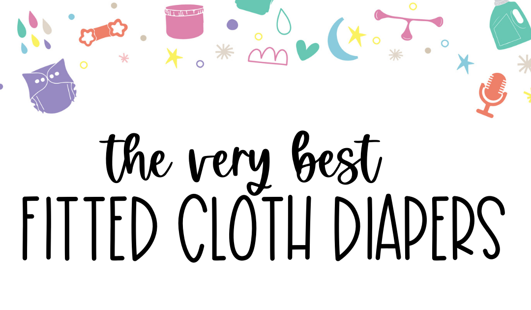 Best Cloth Diapers – Fitted Diapers