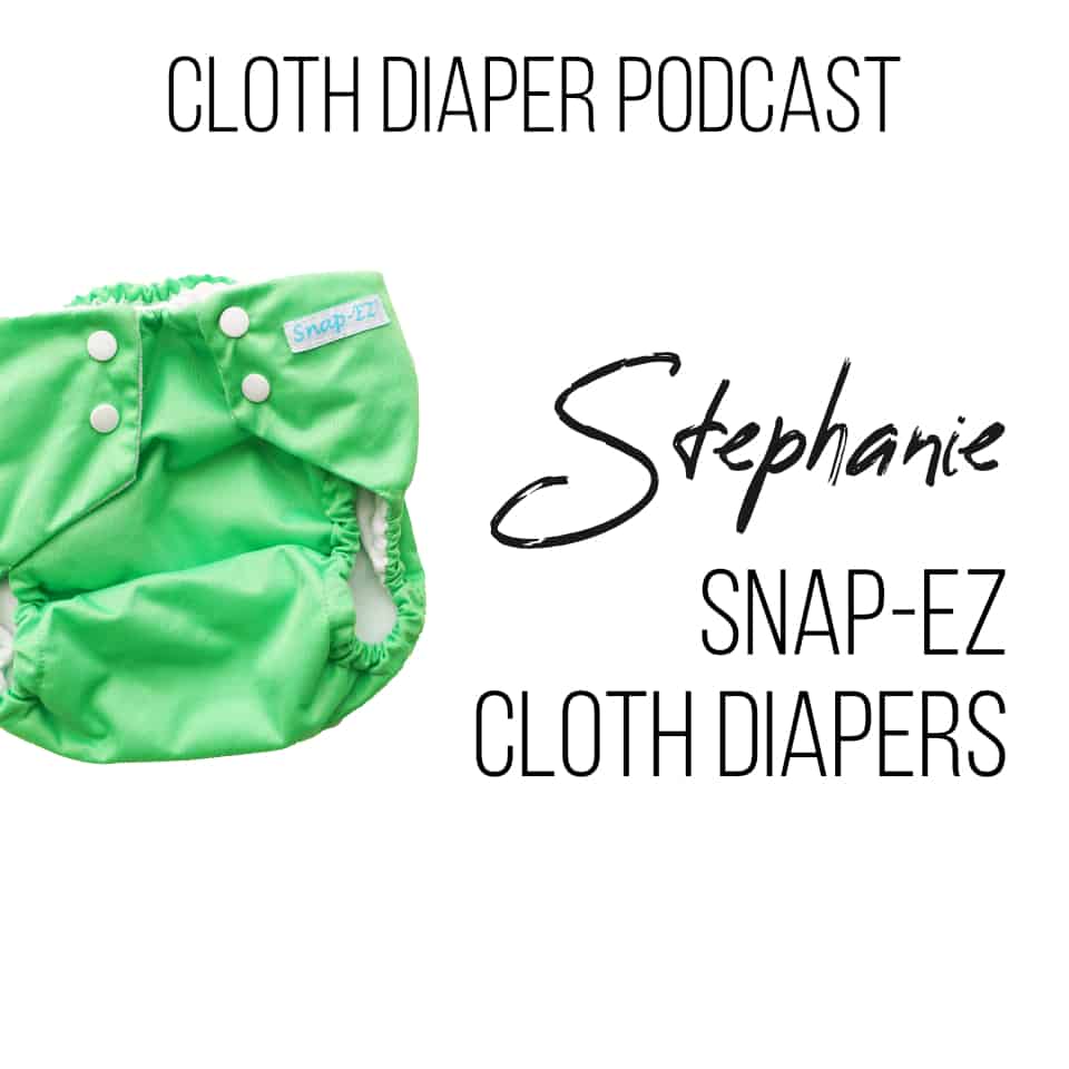 Show 12 – Cloth Diapering Big Kids & Adults with Snap-Ez