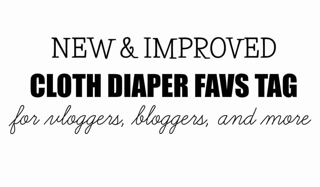 new and improved cloth diaper favourites tag